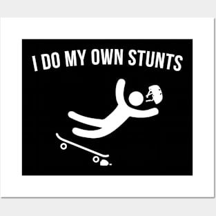 I do my own Stunts. Skate Posters and Art